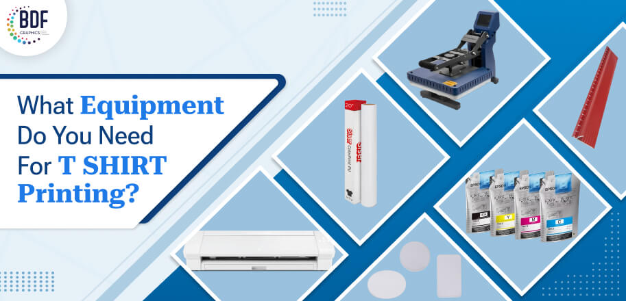 What Equipment Do You Need for T Shirt Printing?