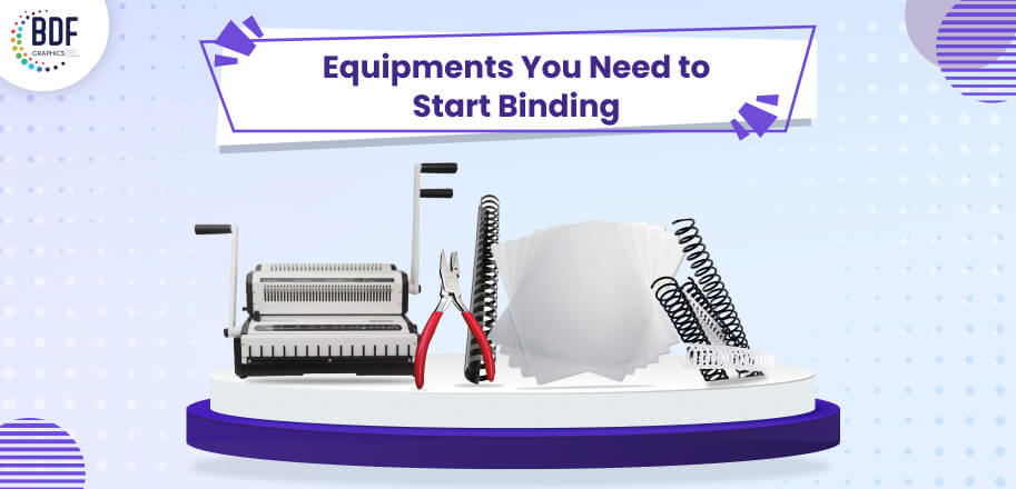 Equipments You Need to Start Binding
